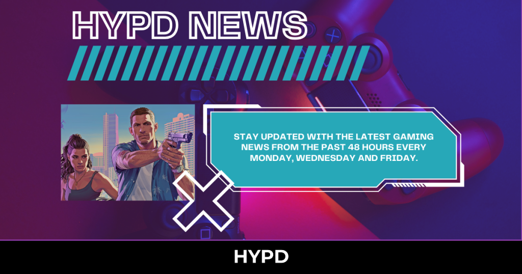 HYPD gaming news graphic featuring GTA 6 artwork and weekly highlights from the past 48 hours