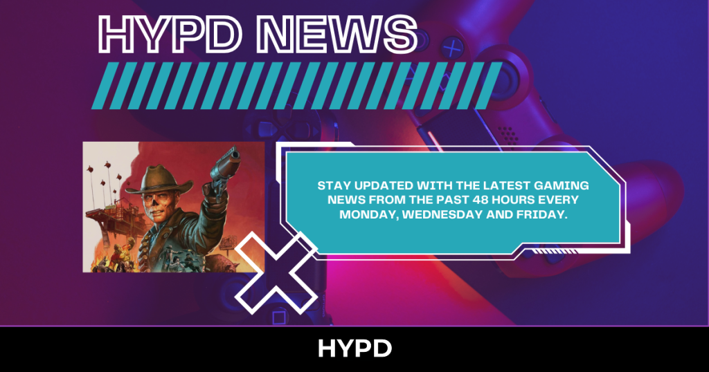 HYPD News graphic promoting Gaming World News highlights from the last 48 hours, featuring bold neon visuals, a western-style game character, and a call to stay updated with the latest gaming news every Monday, Wednesday, and Friday.