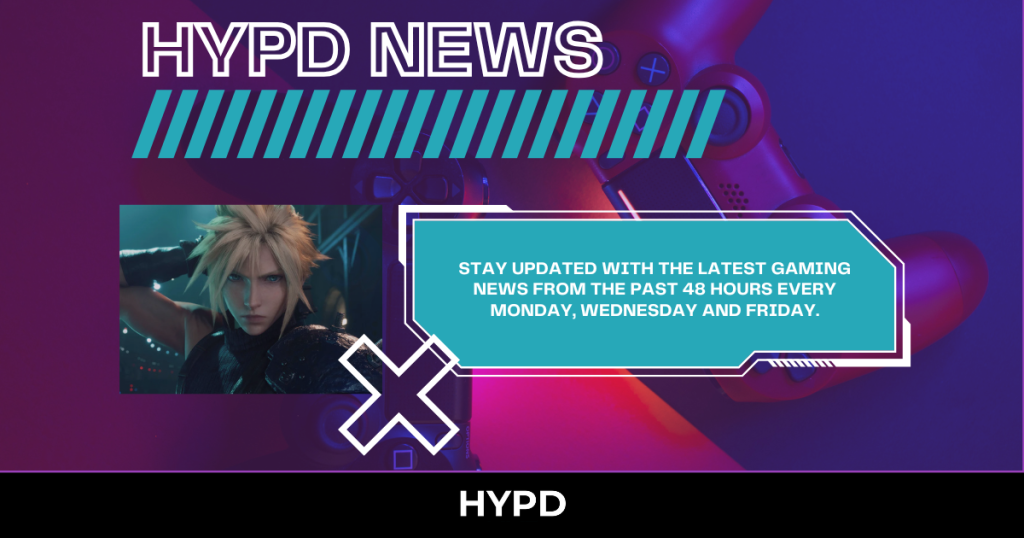 HYPD News banner featuring Cloud from Final Fantasy 7 Remake and text promoting Gaming World News highlights from the past 48 hours every Monday, Wednesday and Friday.