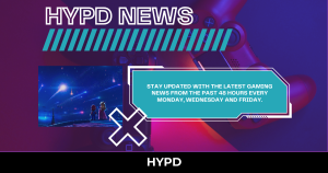 HYPD News graphic promoting gaming world news updates from the past 48 hours every Monday, Wednesday and Friday with vibrant gaming visuals