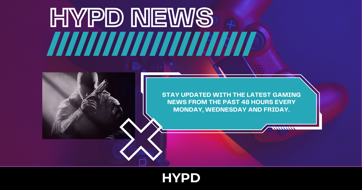 HYPD Gaming World News covering the latest gaming stories and updates from the last 48 hours.