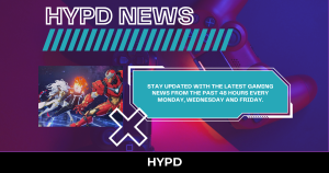 HYPD News cover image for the latest gaming world news and highlights from the past 48 hours.